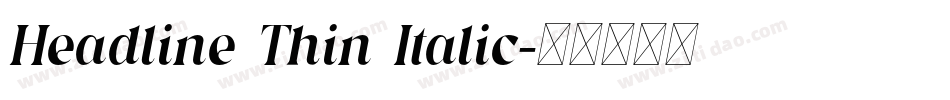 Headline Thin Italic字体转换 Headline Thin Italic字体转换